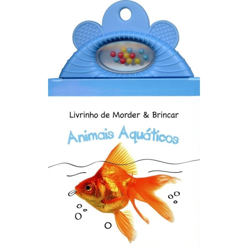 ANIMAIS AQUÁTICOS : LIVRINHO DE MORDER & BRINCAR