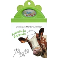 ANIMAIS DA FAZENDA : LIVRINHO DE MORDER & BRINCAR