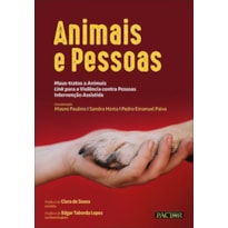 Animais e pessoas: maus-tratos a animais, link para a violência contra pessoas e intervenção