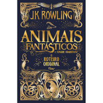 ANIMAIS FANTÁSTICOS E ONDE HABITAM: O ROTEIRO ORIGINAL