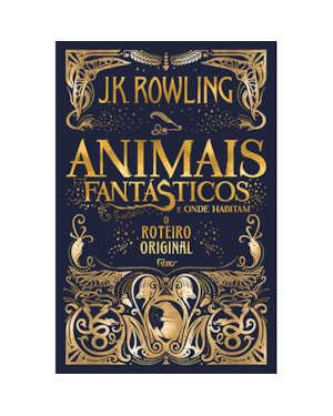 ANIMAIS FANTÁSTICOS E ONDE HABITAM: O ROTEIRO ORIGINAL