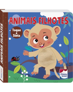 ANIMAIS FOFUCHOS - TOQUE E SINTA: ANIMAIS FILHOTES