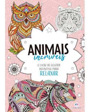ANIMAIS INCRÍVEIS - LIVRO DE COLORIR E RELAXAR MANDALAS