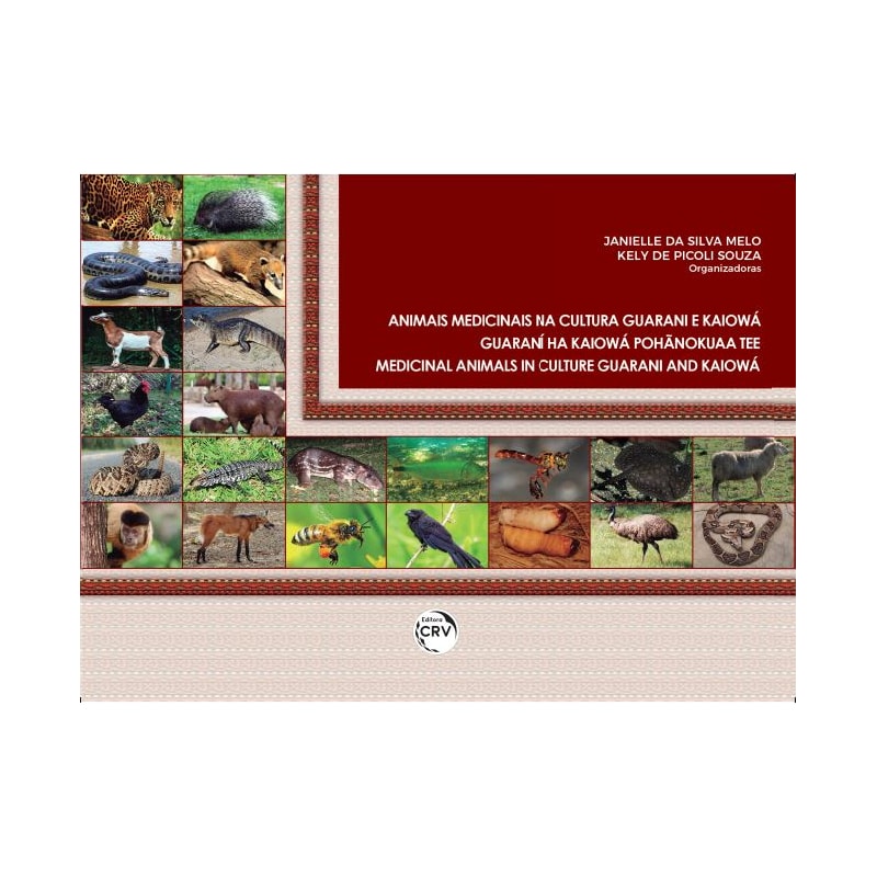 ANIMAIS MEDICINAIS NA CULTURA GUARANI E KAIOWÁ GUARANÍ HA KAIOWÁ POHÃNOKUAA TEE MEDICINAL ANIMALS IN CULTURE GUARANI AND KAIOWÁ
