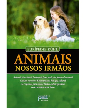 ANIMAIS, NOSSOS IRMÃOS