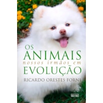 ANIMAIS: NOSSOS IRMAOS EM EVOL(OS)
