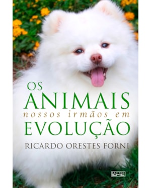 ANIMAIS: NOSSOS IRMAOS EM EVOL(OS)