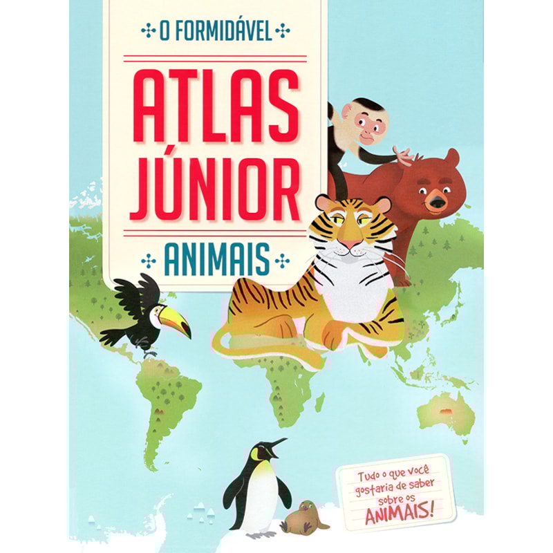 ANIMAIS : O FORMIDÁVEL ATLAS JÚNIOR