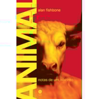 ANIMAL: NOTAS DE UM LABIRINTO