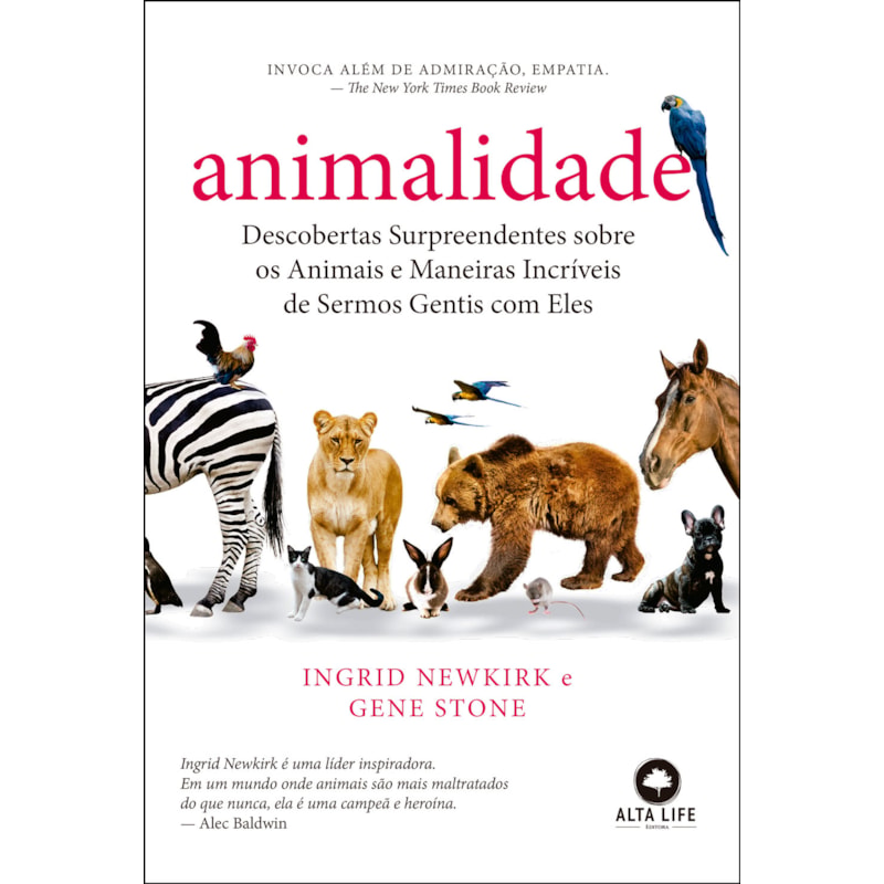 Animalidade: descobertas surpreendentes sobre os animais e maneiras incríveis de sermos gentis com eles