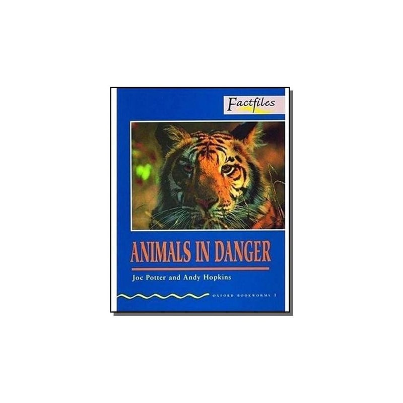 ANIMALS IN DANGER - OXFORD BOOKWORMS FACTFILES 1 - 1ª