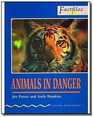 ANIMALS IN DANGER - OXFORD BOOKWORMS FACTFILES 1 - 1ª