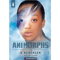 ANIMORPHS 4 - A MENSAGEM - 1