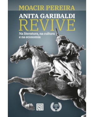 Anita Garibaldi revive: na literatura, na cultura e na economia
