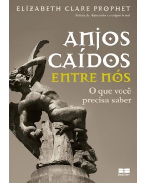 ANJOS CAÍDOS ENTRE NÓS: O QUE VOCÊ PRECISA SABER: O QUE VOCÊ PRECISA SABER