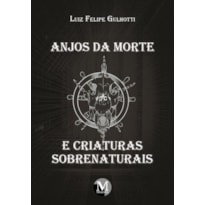 ANJOS DA MORTE E CRIATURAS SOBRENATURAIS