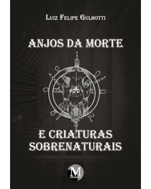 ANJOS DA MORTE E CRIATURAS SOBRENATURAIS