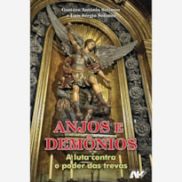 ANJOS E DEMONIOS - A LUTA CONTRA O PODER DAS TREVAS