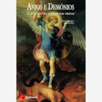 ANJOS E DEMONIOS - A LUTA CONTRA O PODER DAS TREVAS