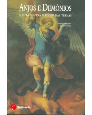 ANJOS E DEMÔNIOS - A LUTA CONTRA O PODER DAS TREVAS - EDIÇÃO DE LUXO