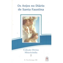 ANJOS NO DIARIO DE SANTA FAUSTINA - COL. DIVINA MISERICORDIA II