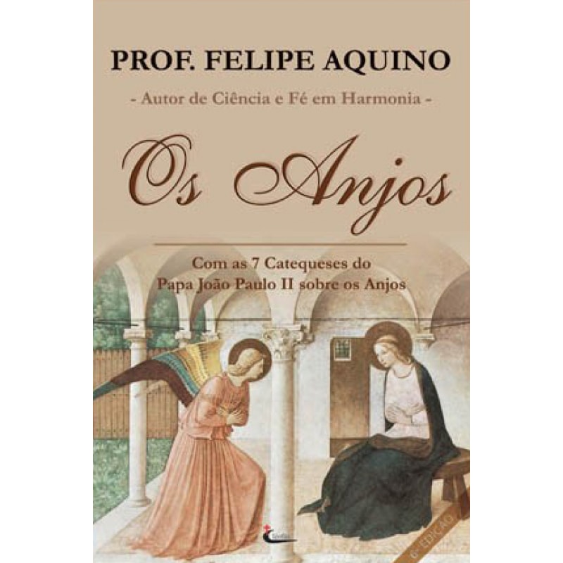 ANJOS, OS - COM AS 7 CATEQUESES DO PAPA JOAO PAULO II SOBRE OS ANJOS