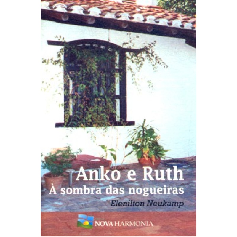 ANKO E RUTH - A SOMBRA DAS NOGUEIRAS