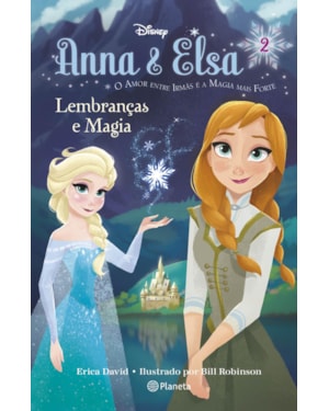 ANNA & ELSA: LEMBRANÇAS E MAGIA