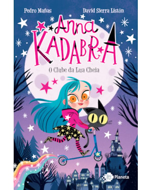 ANNA KADABRA - VOLUME 1 - O CLUBE DA LUA CHEIA