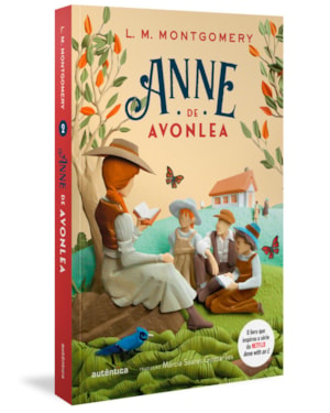 ANNE DE AVONLEA - (TEXTO INTEGRAL - CLÁSSICOS AUTÊNTICA)
