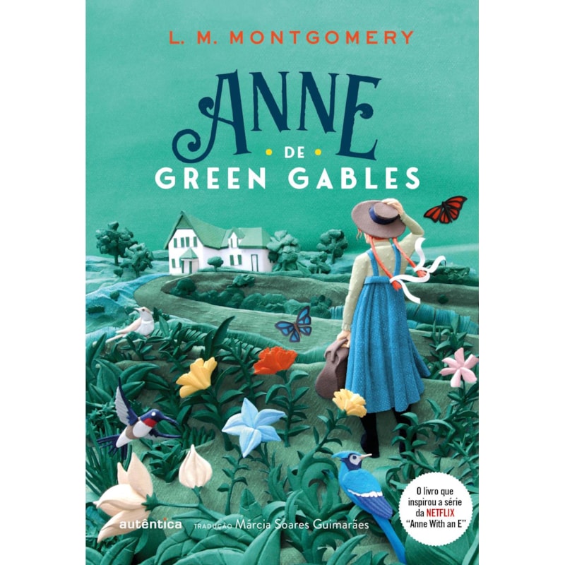 ANNE DE GREEN GABLES - (TEXTO INTEGRAL - CLÁSSICOS AUTÊNTICA)