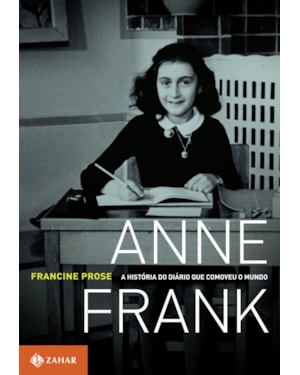 ANNE FRANK: A HISTÓRIA DO DIÁRIO QUE COMOVEU O MUNDO