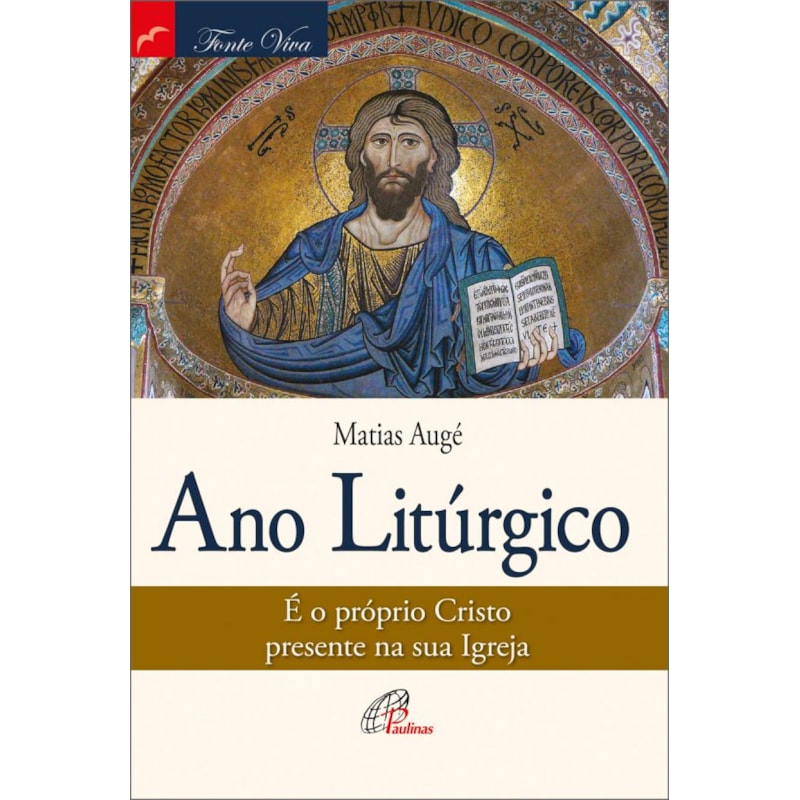Ano litúrgico: é o próprio Cristo presente na sua igreja