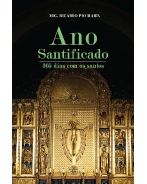 ANO SANTIFICADO: ORAÇÃO PARA CADA DIA DO ANO