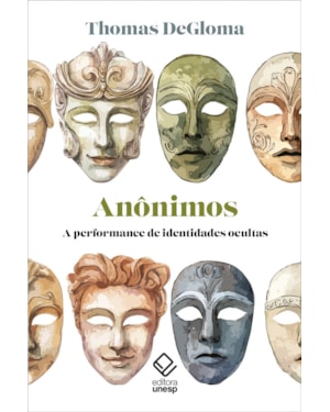 ANÔNIMOS: A PERFORMANCE DE IDENTIDADES OCULTAS