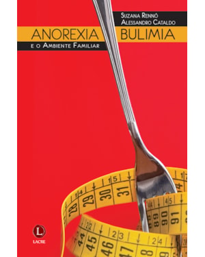 ANOREXIA, BULIMIA E O AMBIENTE FAMILIAR