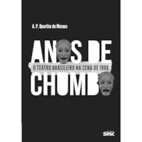 ANOS DE CHUMBO: O TEATRO BRASILEIRO NA CENA DE 1968