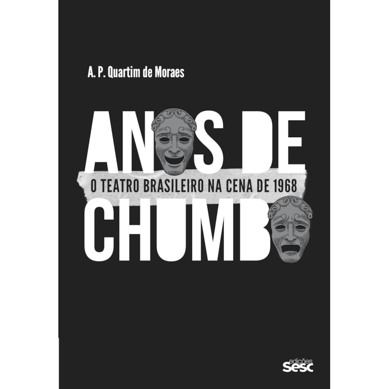 ANOS DE CHUMBO: O TEATRO BRASILEIRO NA CENA DE 1968