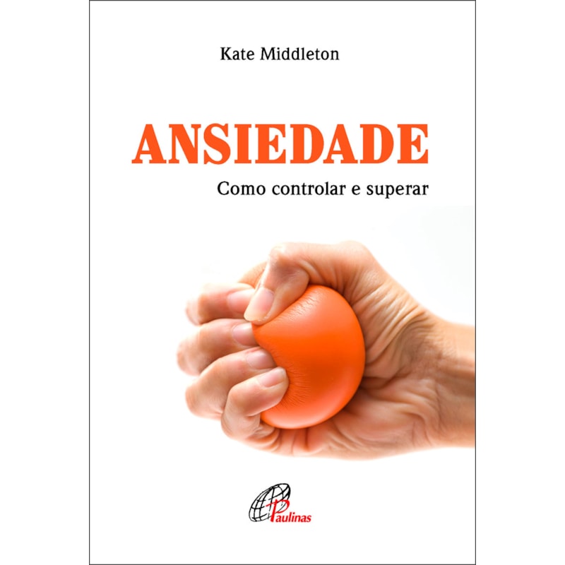 ANSIEDADE: COMO CONTROLAR E SUPERAR