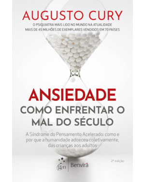 ANSIEDADE: COMO ENFRENTAR O MAL DO SÉCULO