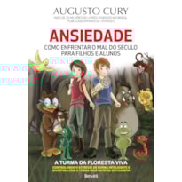 ANSIEDADE - COMO O MAL DO SÉCULO PARA-FILHOE E ALUNOS: COMO ENFRENTAR O MAL DO SÉCULO PARA FILHOS E ALUNOS