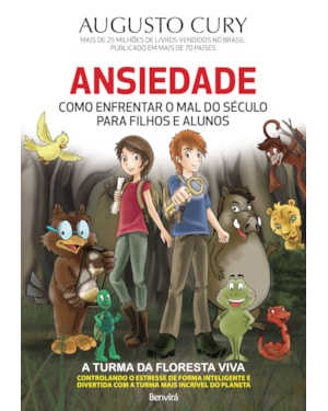 ANSIEDADE - COMO O MAL DO SÉCULO PARA-FILHOE E ALUNOS: COMO ENFRENTAR O MAL DO SÉCULO PARA FILHOS E ALUNOS
