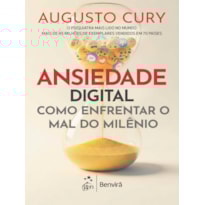 ANSIEDADE DIGITAL: UM GUIA PARA ENTENDER E ENFRENTAR O MAL DO MILÊNIO