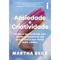 ANSIEDADE E CRIATIVIDADE: COMO A CURIOSIDADE NOS AJUDA A ENCONTRAR UM PROPÓSITO E NOS TORNA MAIS SADIOS