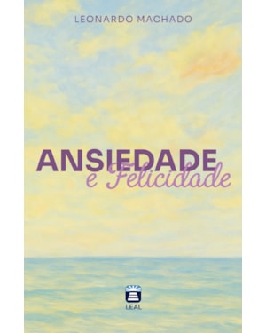 ANSIEDADE E FELICIDADE