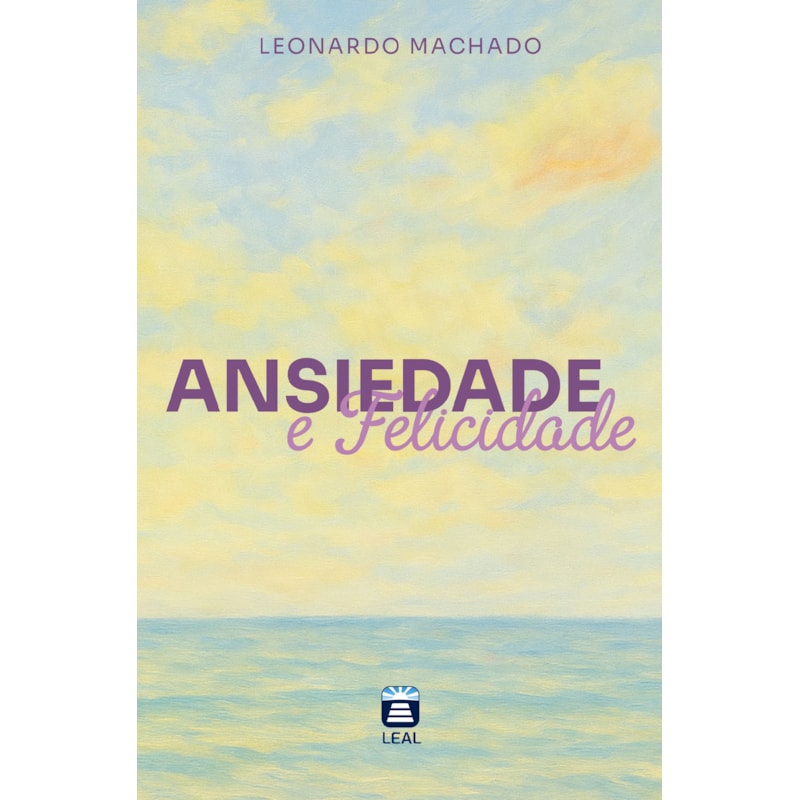 ANSIEDADE E FELICIDADE