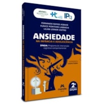 ANSIEDADE NA INFÂNCIA E ADOLESCÊNCIA: SPADA: PROGRAMA DE INTERVENÇÃO COGNITIVO-COMPORTAMENTAL