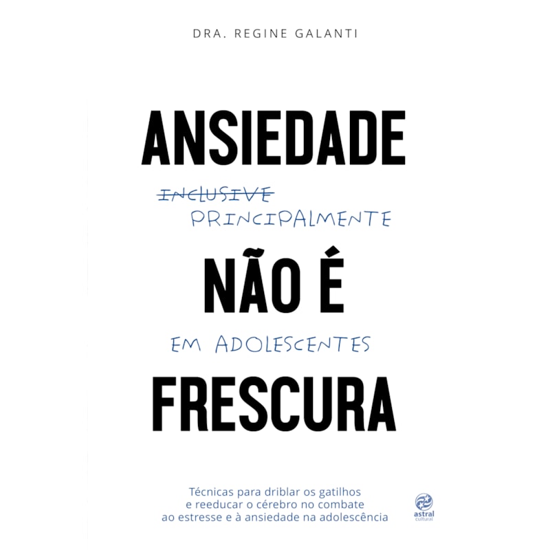 ANSIEDADE NÃO É FRESCURA - PRINCIPALMENTE EM ADOLESCENTES