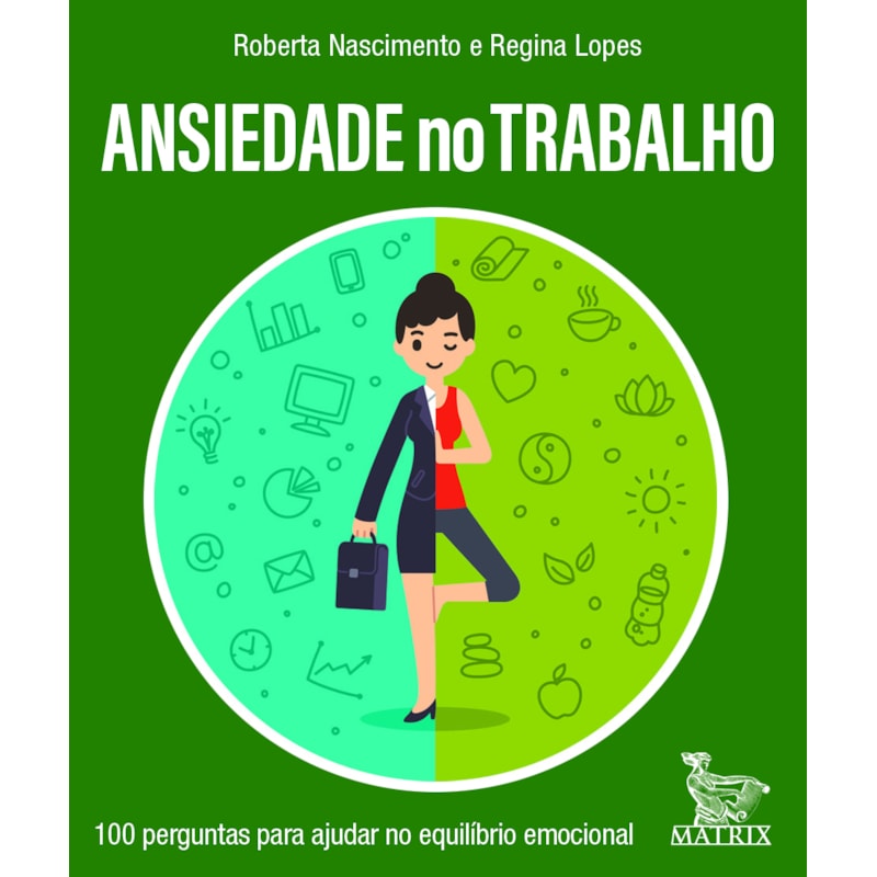 ANSIEDADE NO TRABALHO: 100 PERGUNTAS PARA AJUDAR NO EQUILÍBRIO EMOCIONAL