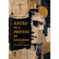 ANTÃO OU A PRÓTESE DE NAZARENO